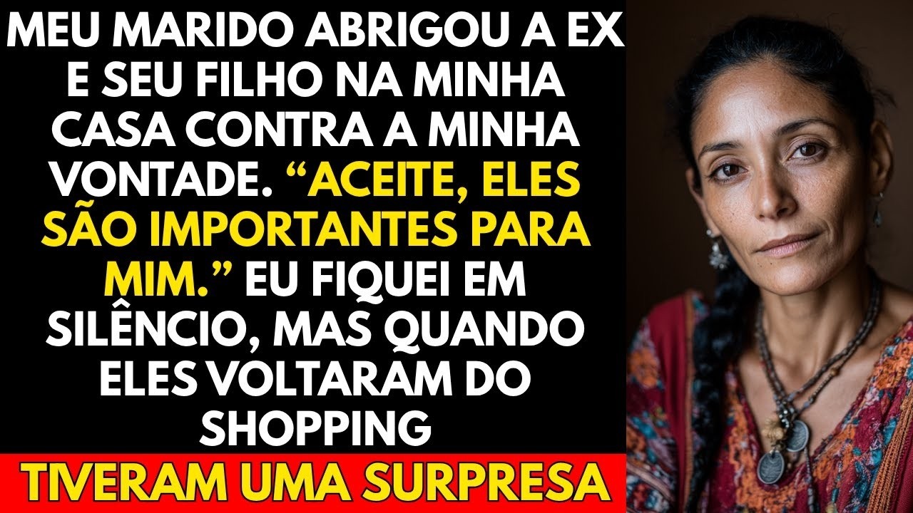 Meu Marido Abrigou a Ex e Seu Filho Na Minha Casa Contra a Minha Vontade  “Aceite, Eles São