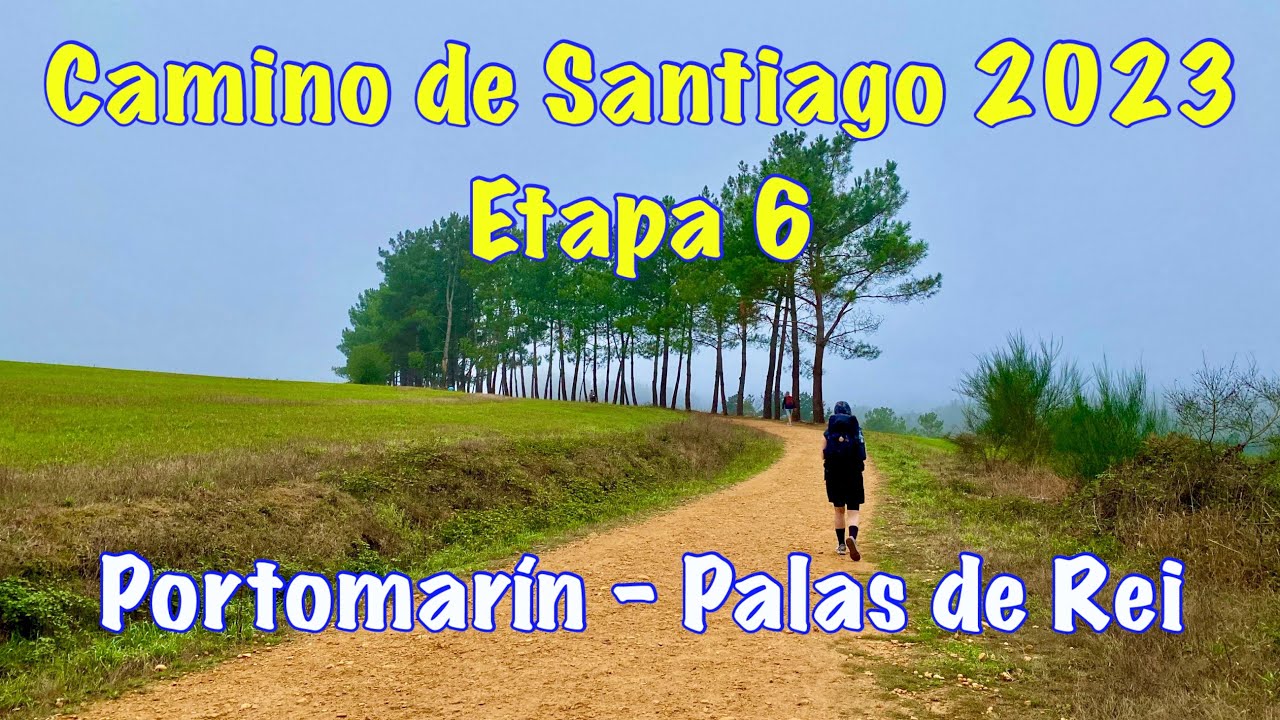 Camino de Santiago 2023 - Etapa 6 (Portomarín - Palas de Rei)