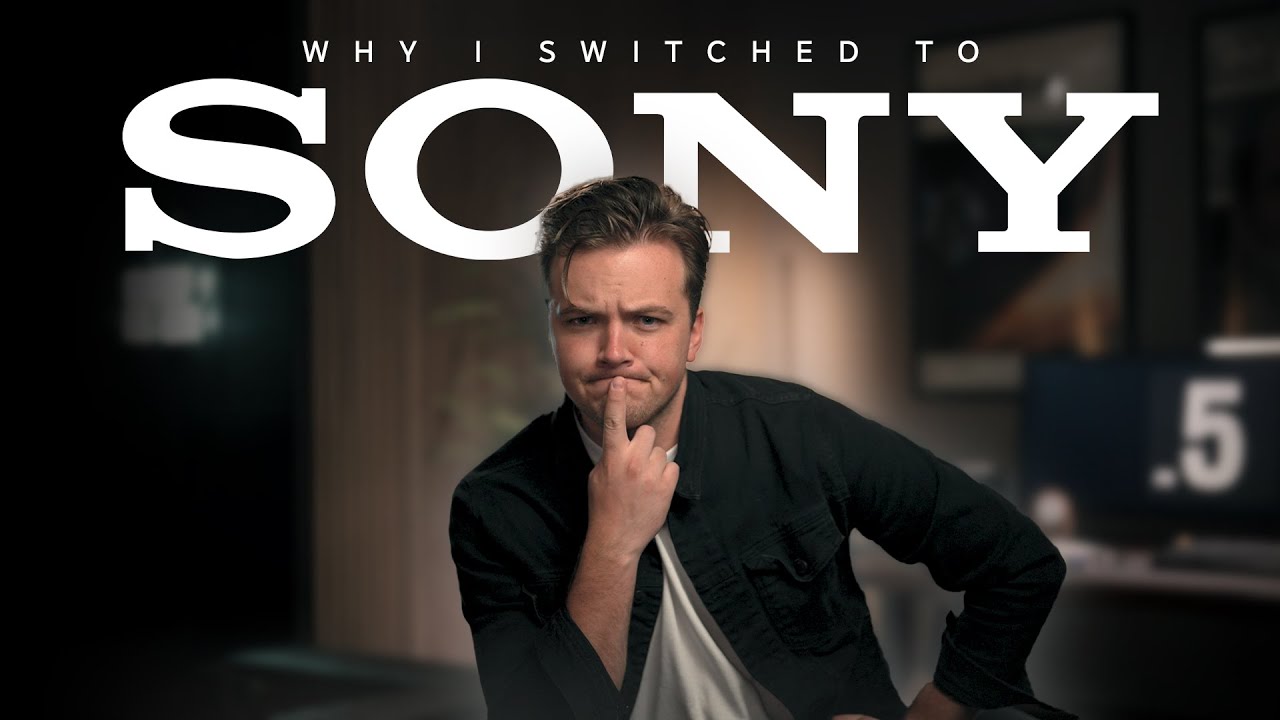 Why I Switched to Sony