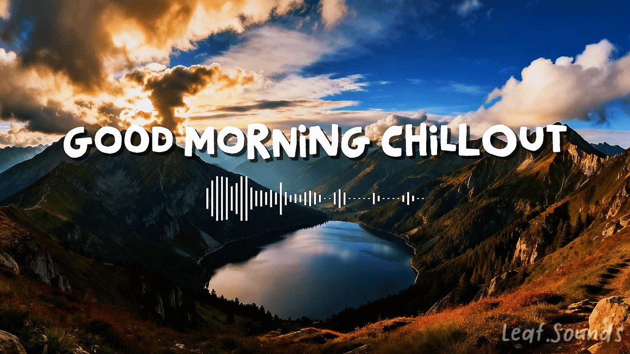 Good Morning Chillout ☕ | Tropical House Music for Focus & Relax