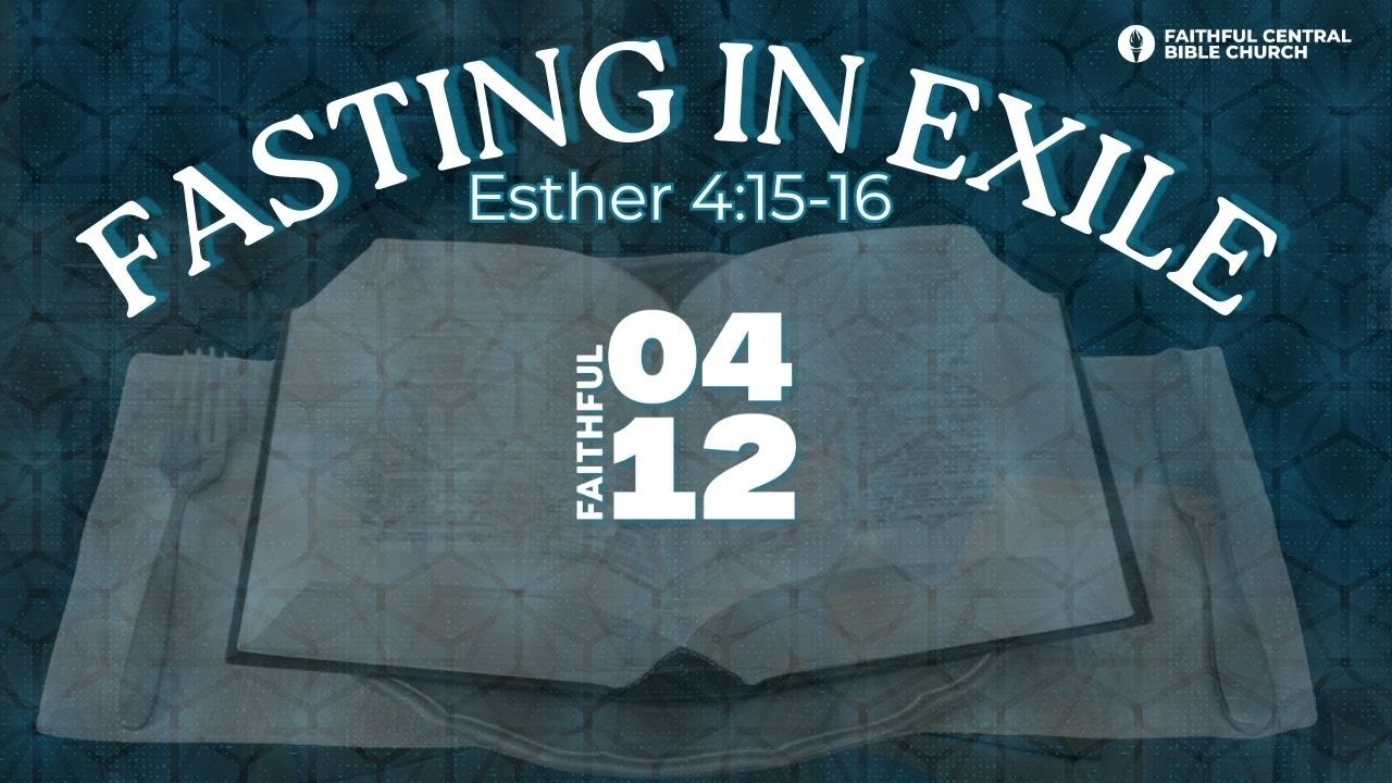 Fasting in Exile | Esther 4:15-16 | FASTING | #BibleStudy