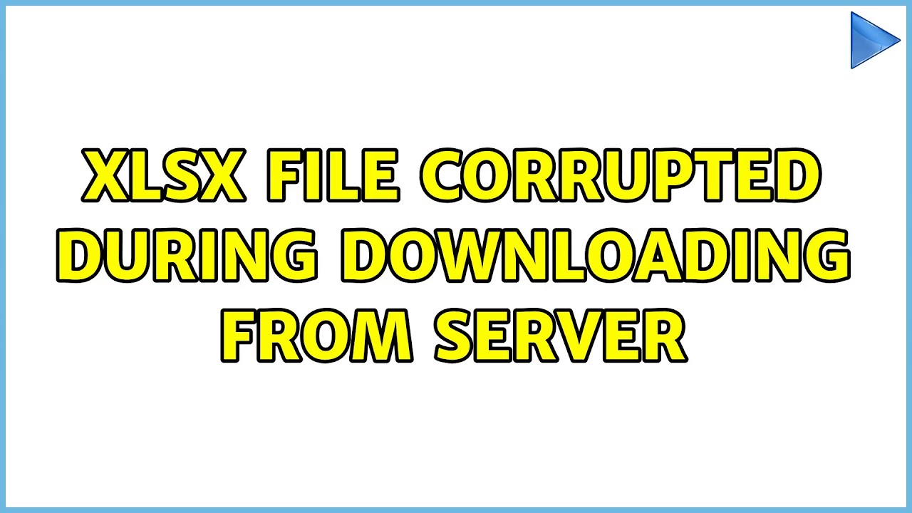 xlsx file corrupted during downloading from server