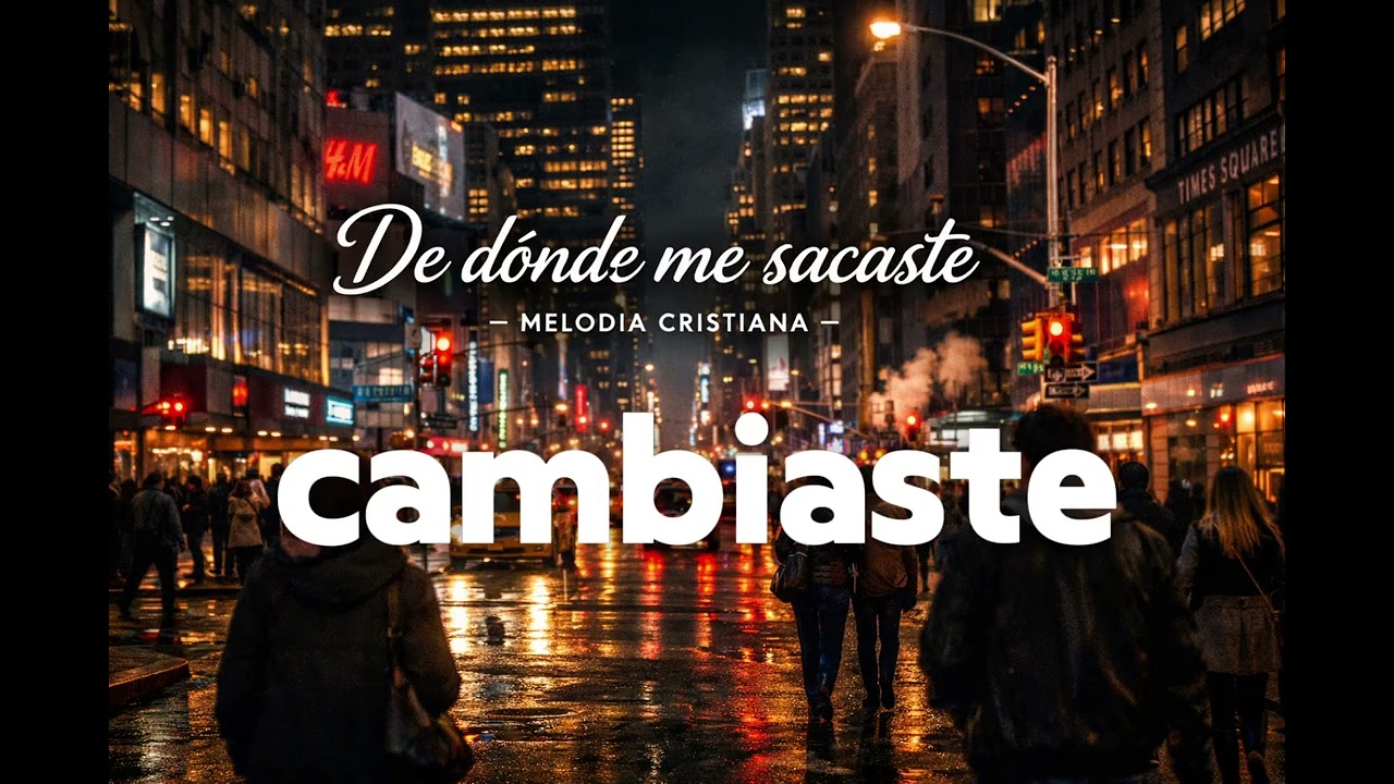 De dónde me sacaste - Melodia cristiana 