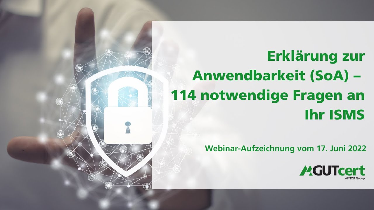 Erkl&auml;rung zur Anwendbarkeit (SoA) &ndash; 114 notwendige Fragen an Ihr ISMS (Webinar am 17.06.22)