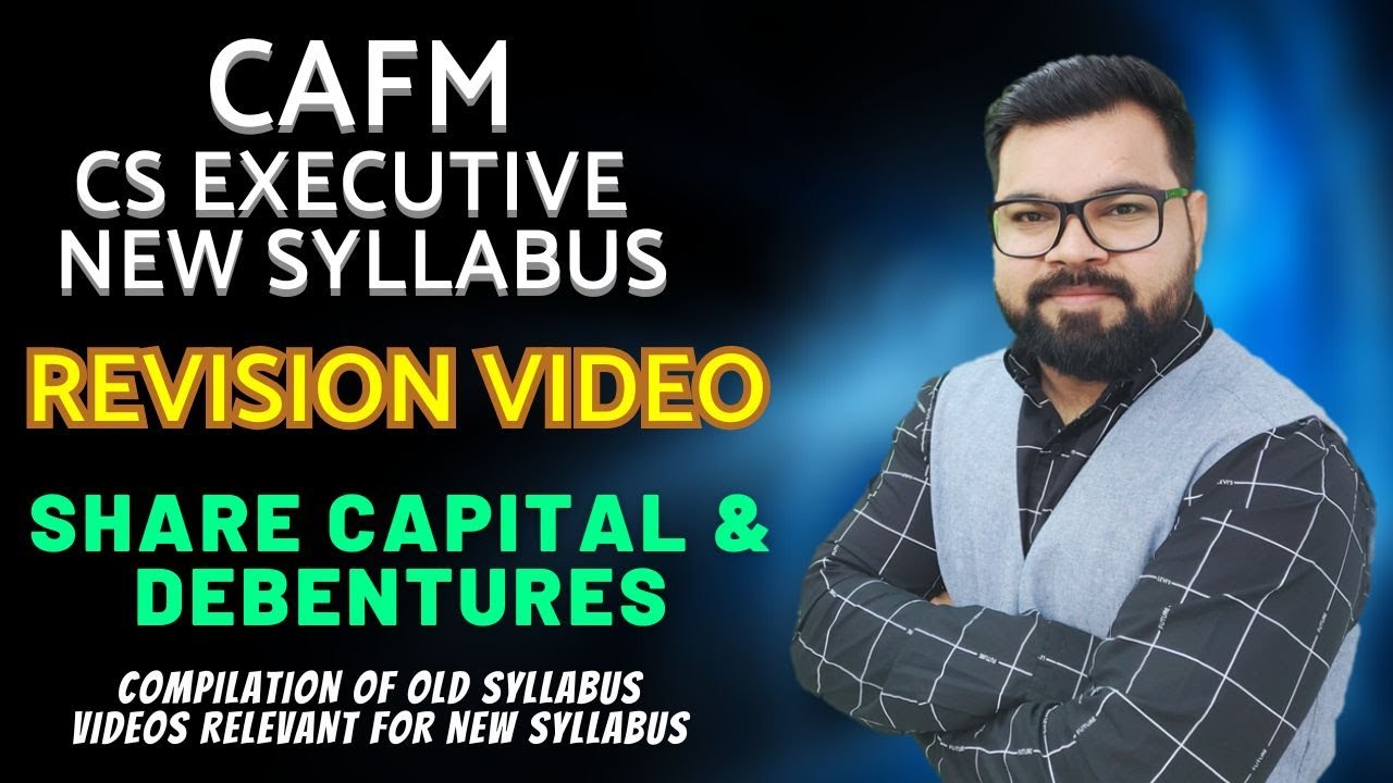 CAFM | REVISION OF THEORY OF SHARE CAPITAL & DEBENTURES | COMPILATION OF OLD VIDEOS | EXECUTIVE NEW