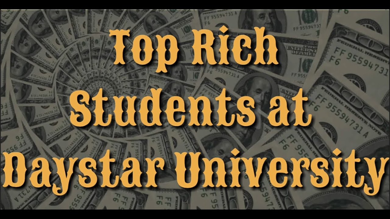 16 Richest Students in Daystar University (Forbes).