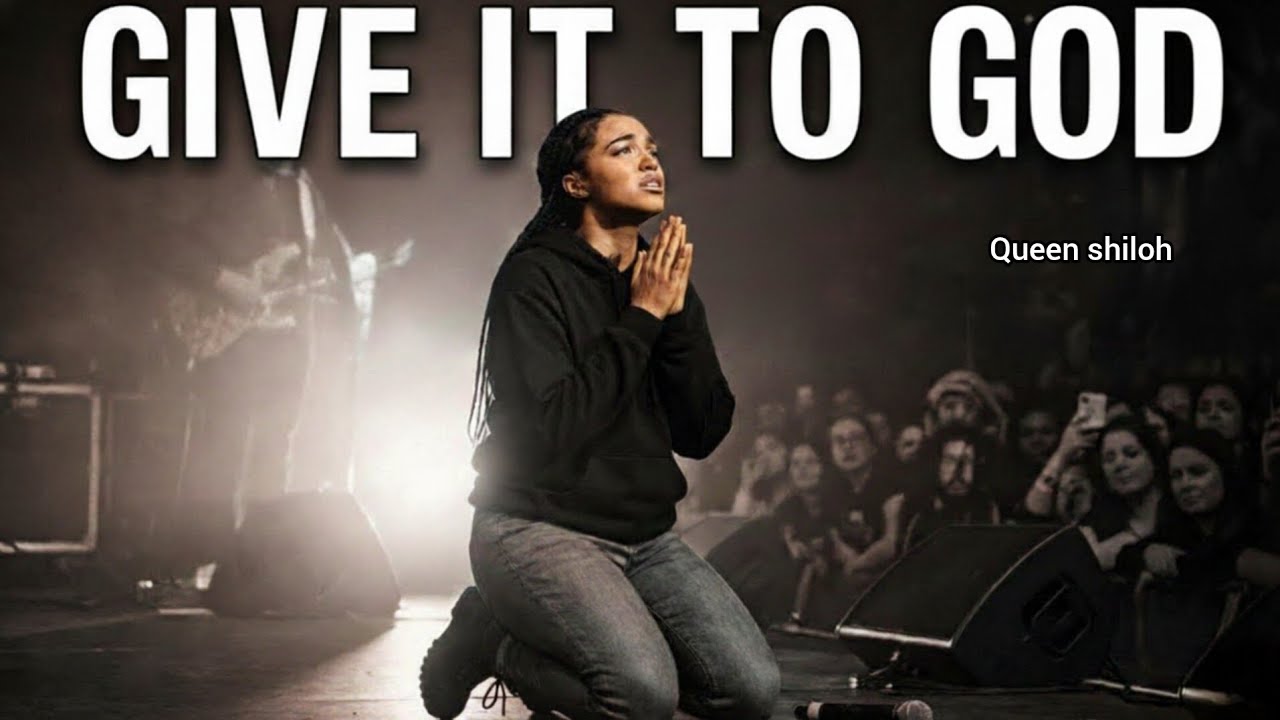 Give It to God – Queen Shiloh | Trust, Faith & Hope