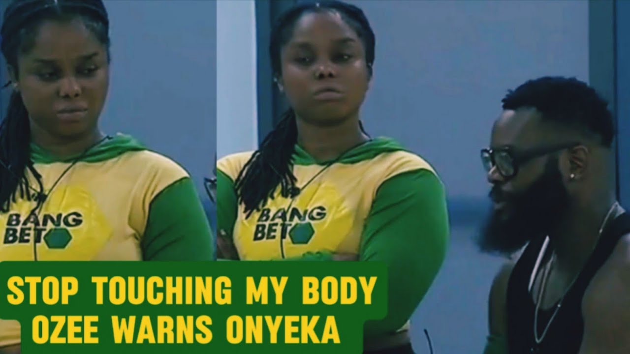 STOP PLAYING WITH MY BODY, YOU ARE NOT MY GIRLFRIEND OZEE WARNS ONYEKA #bbnaija #bigbrother #tvshow