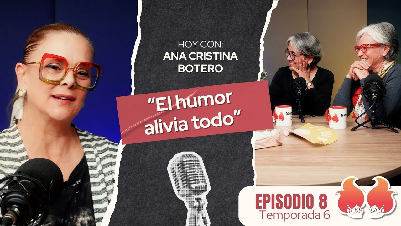 &ldquo;El humor alivia todo&rdquo;: Ana Cristina Botero | Menop&aacute;usicas &iexcl;y qu&eacute;!