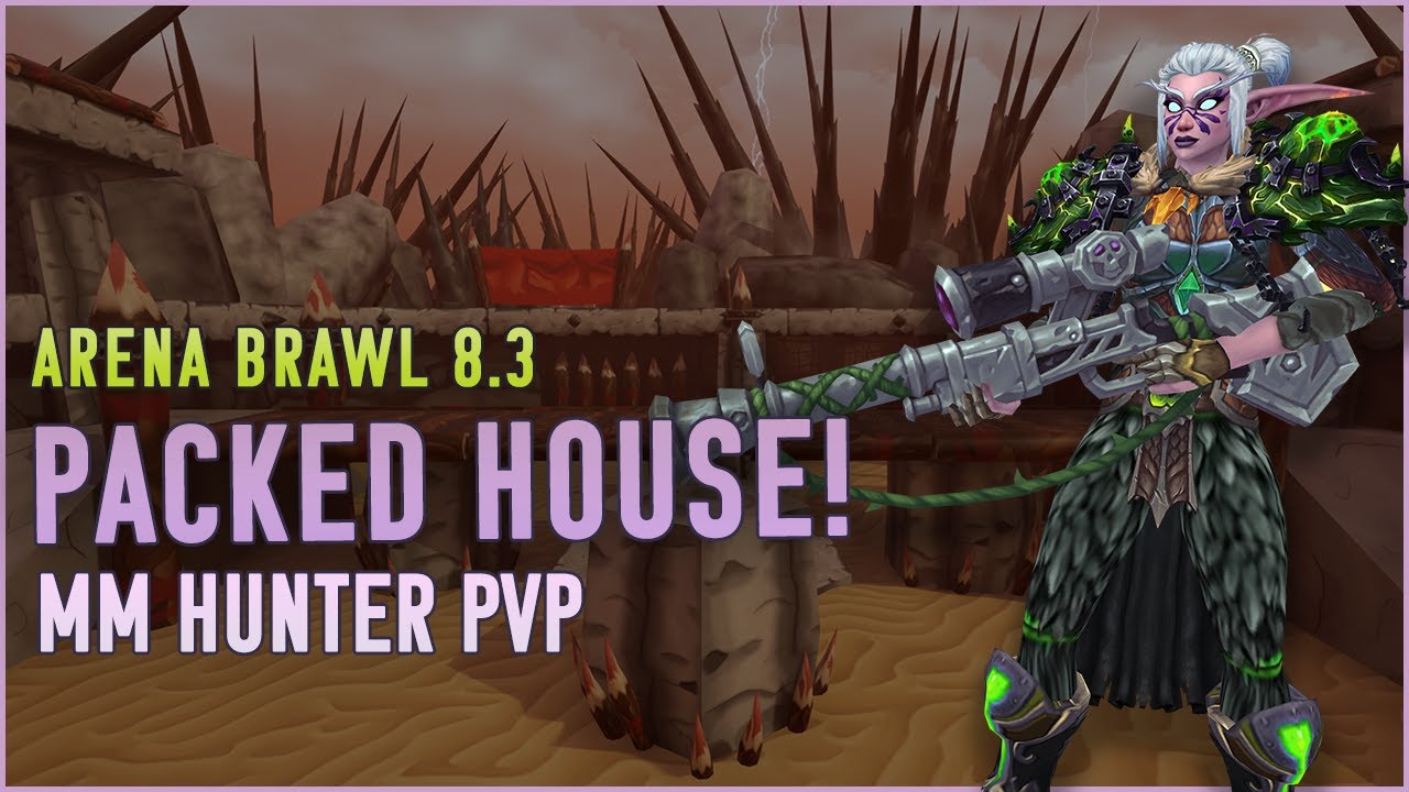 PACKED HOUSE - Marksmanship Hunter PvP (Arena Brawl WoW BFA 8.3)