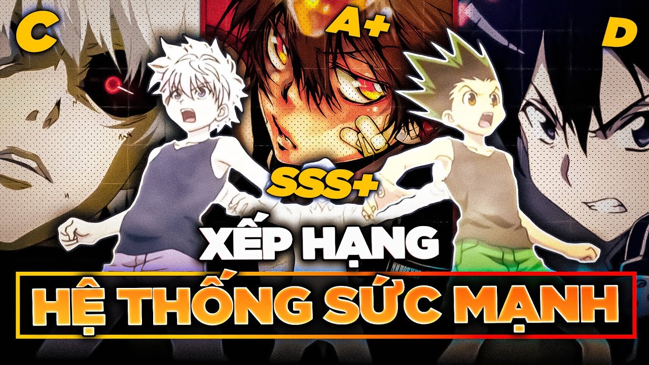 XẾP HẠNG TẤT TẦN TẬT HỆ THỐNG SỨC MẠNH TRONG ANIME
