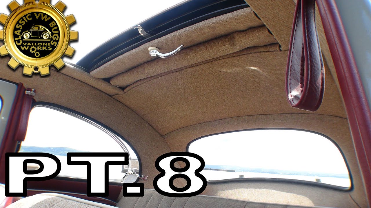 Классический VW BuGs. Как установить обивку потолка и верхнюю часть Ragtop Beetle. Часть 8