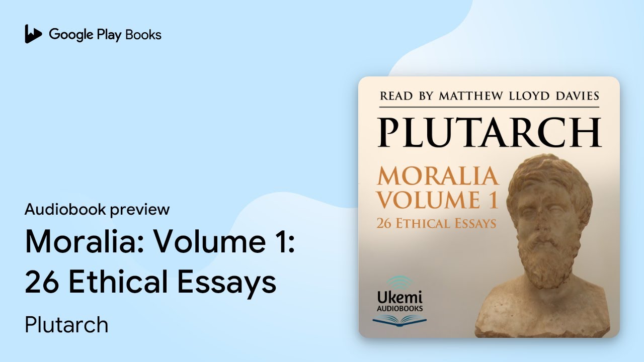 Moralia: Volume 1: 26 Ethical Essays by Name Plutarch &middot; Audiobook preview