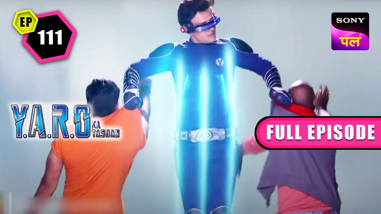 YARO ने बचाया Santa Claus का Bag | Y.A.R.O Ka Tashan | Full Ep - 111 | 25 Nov 2022