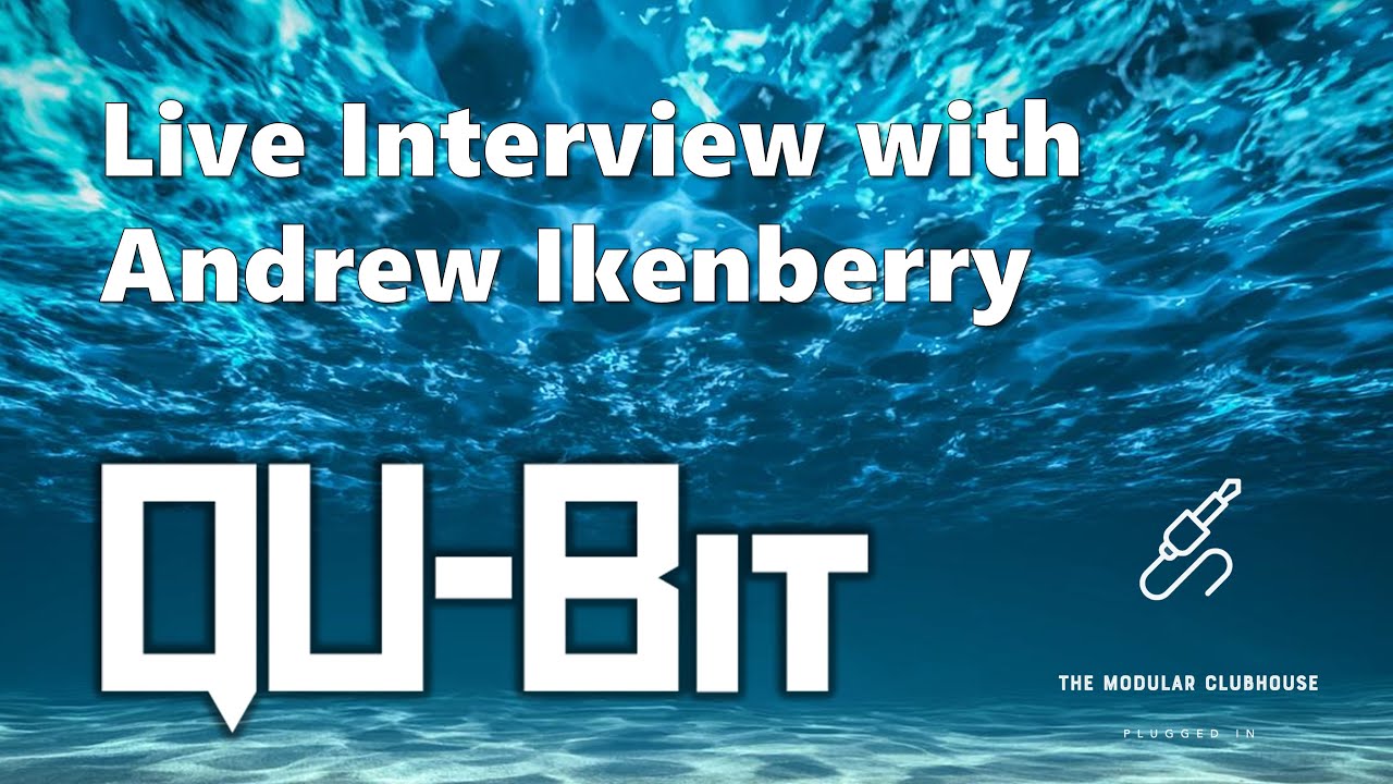 The Modular Clubhouse: Andrew Ikenberry | Qu-bit