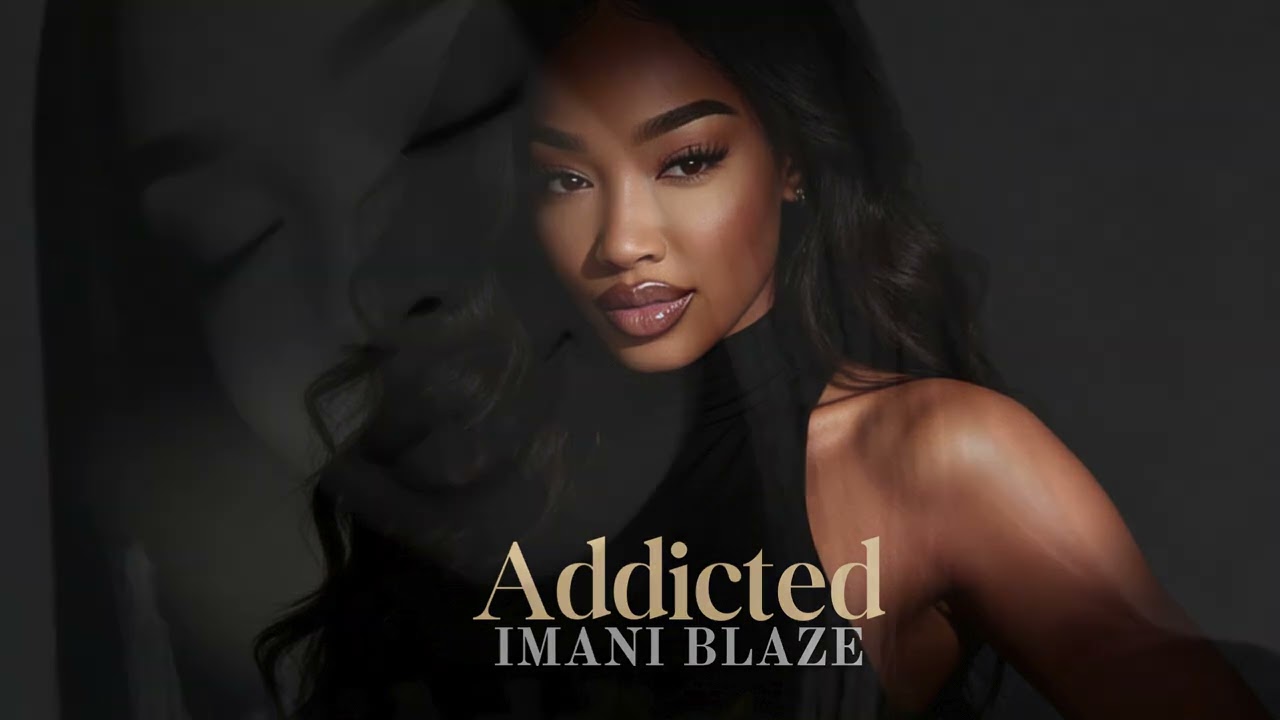 Imani Blaze - Addicted
