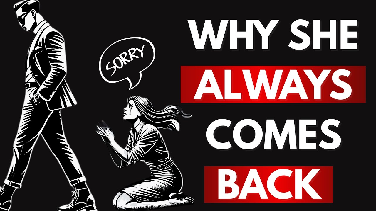 Why She Leaves and Always Comes Back | Stoic Psychology Men Must Know