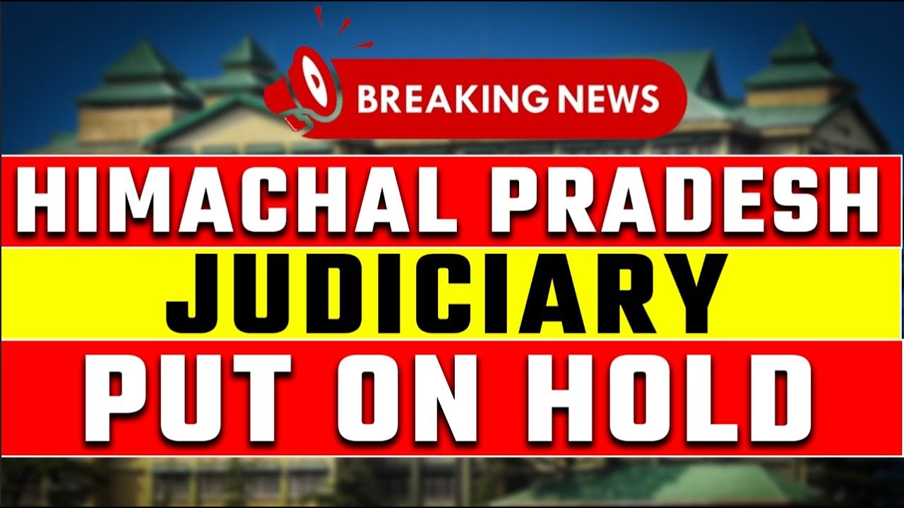 Himachal Pradesh Judiciary 2025 Put on Hold | HP Judiciary 2025 | Kanishk Devesh