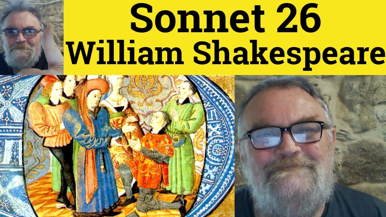 🔵Sonnet 26 by William Shakespeare Analysis – Lord Of My Love - Summary Sonnet 26 William Shakespeare