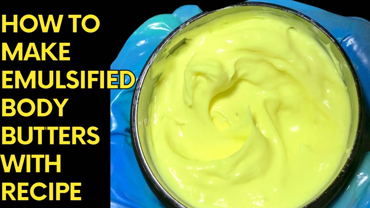 How to make emulsified body butters for beginners