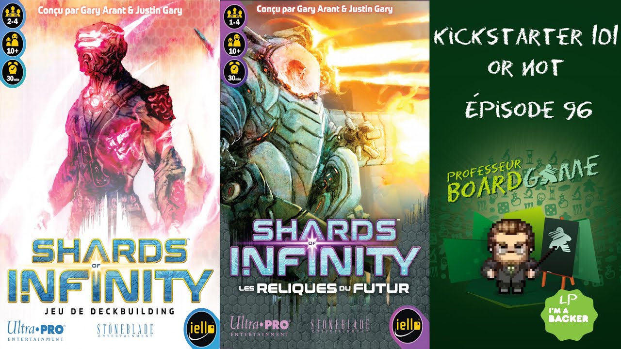 Kickstarter 101 or Not (EP96) Shards of Infinity + ext: Les Reliques du Futur - Règles et critique