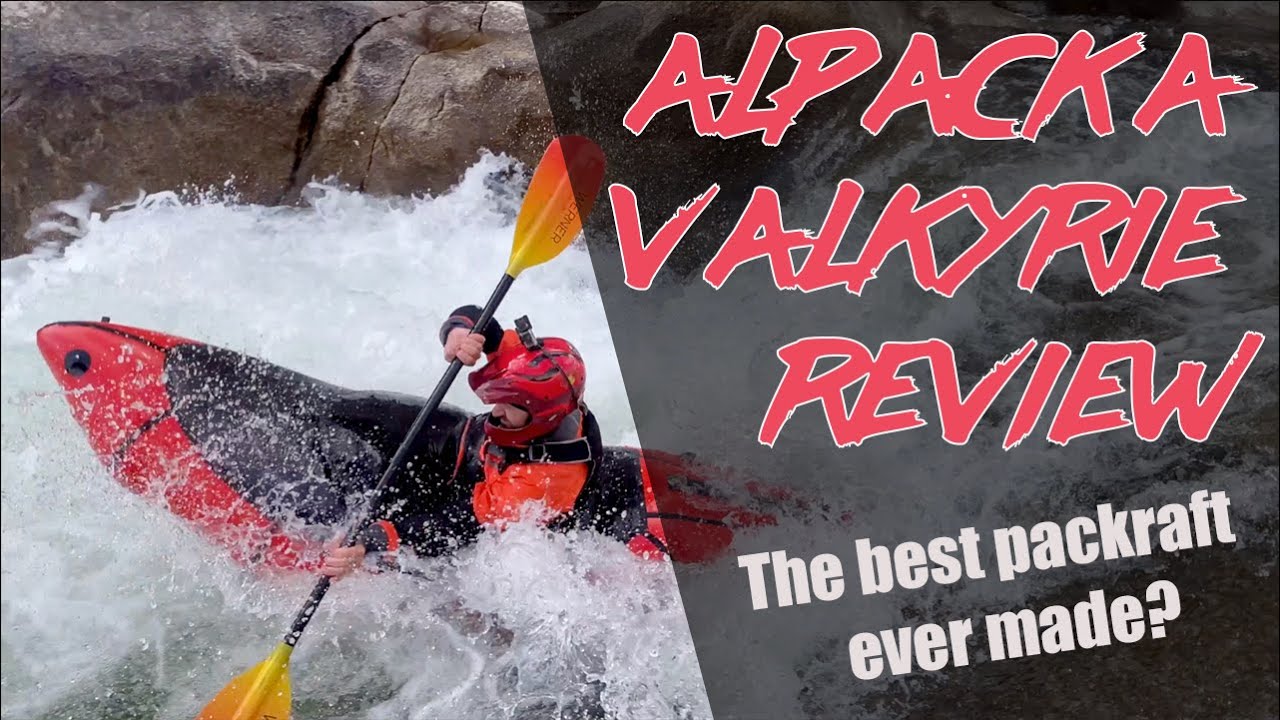 Alpacka Valkyrie Walkthrough / Review - The Best Packraft Ever Made?