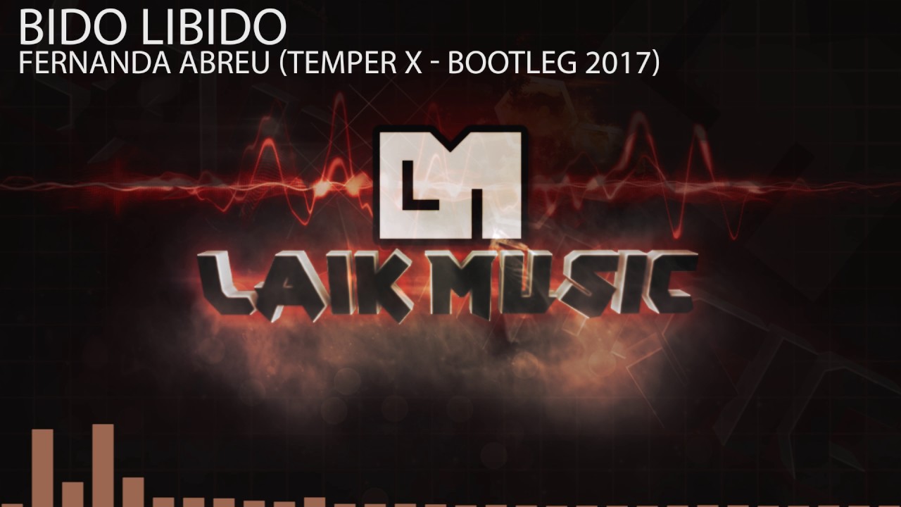 Fernanda Abreu - Bido Libido (Temper X - Bootleg 2017)
