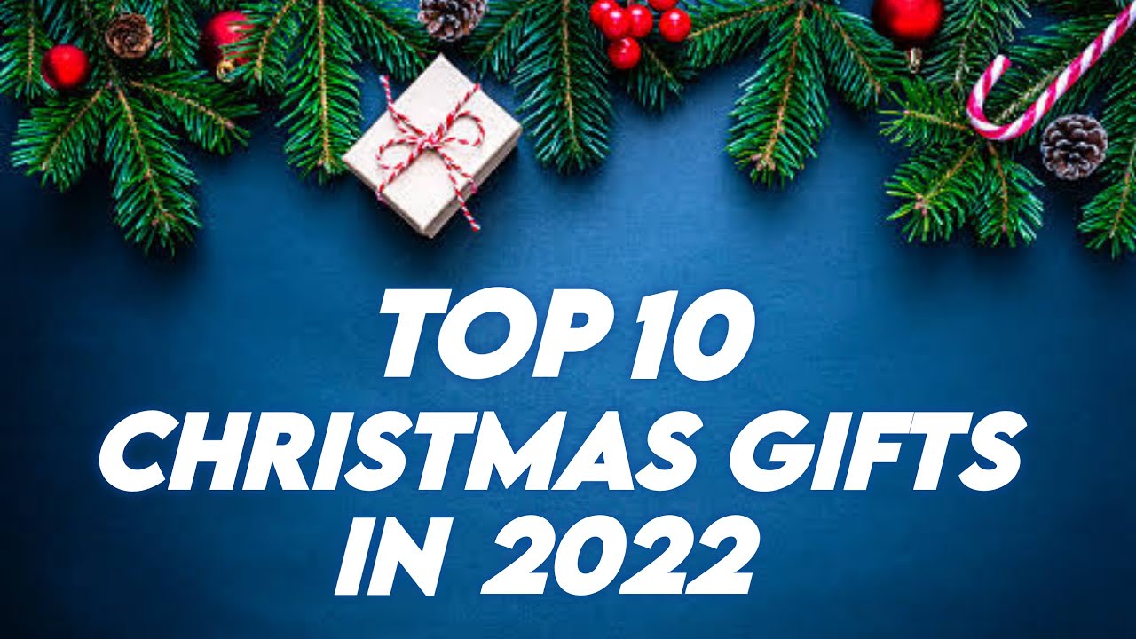 TOP 10 Christmas Gifts in 2022