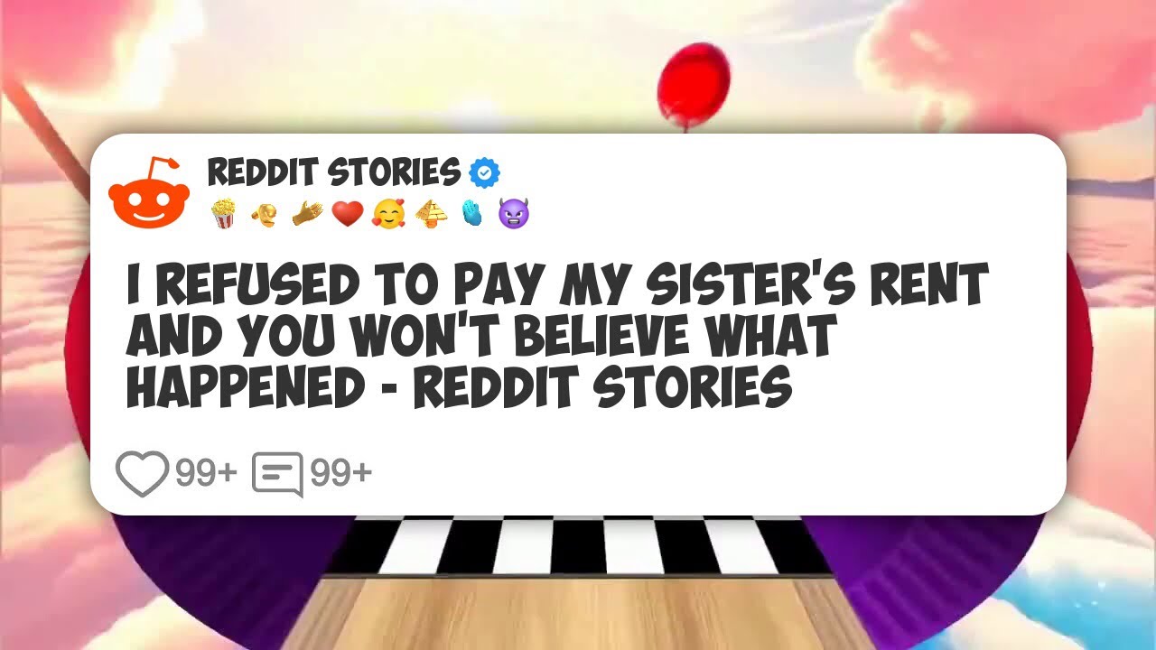 I Refused to Pay My Sister's Rent and You Won't Believe What Happened - Reddit Stories #reddit 
