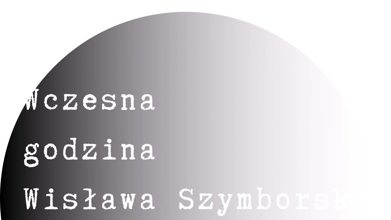 Wczesna godzina, Wisława Szymborska
