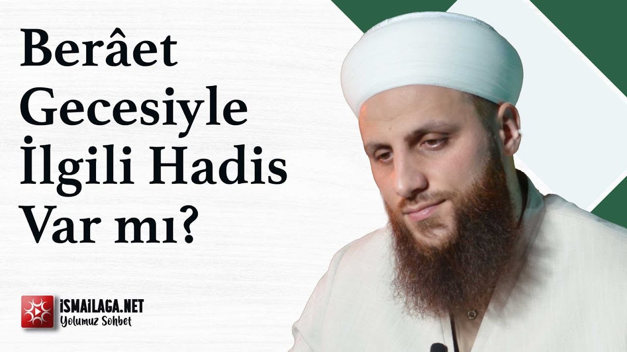Berâet Gecesiyle İlgili Hadis Var mı? - Ömer Faruk Korkmaz Hoca Efendi @ismailaganet
