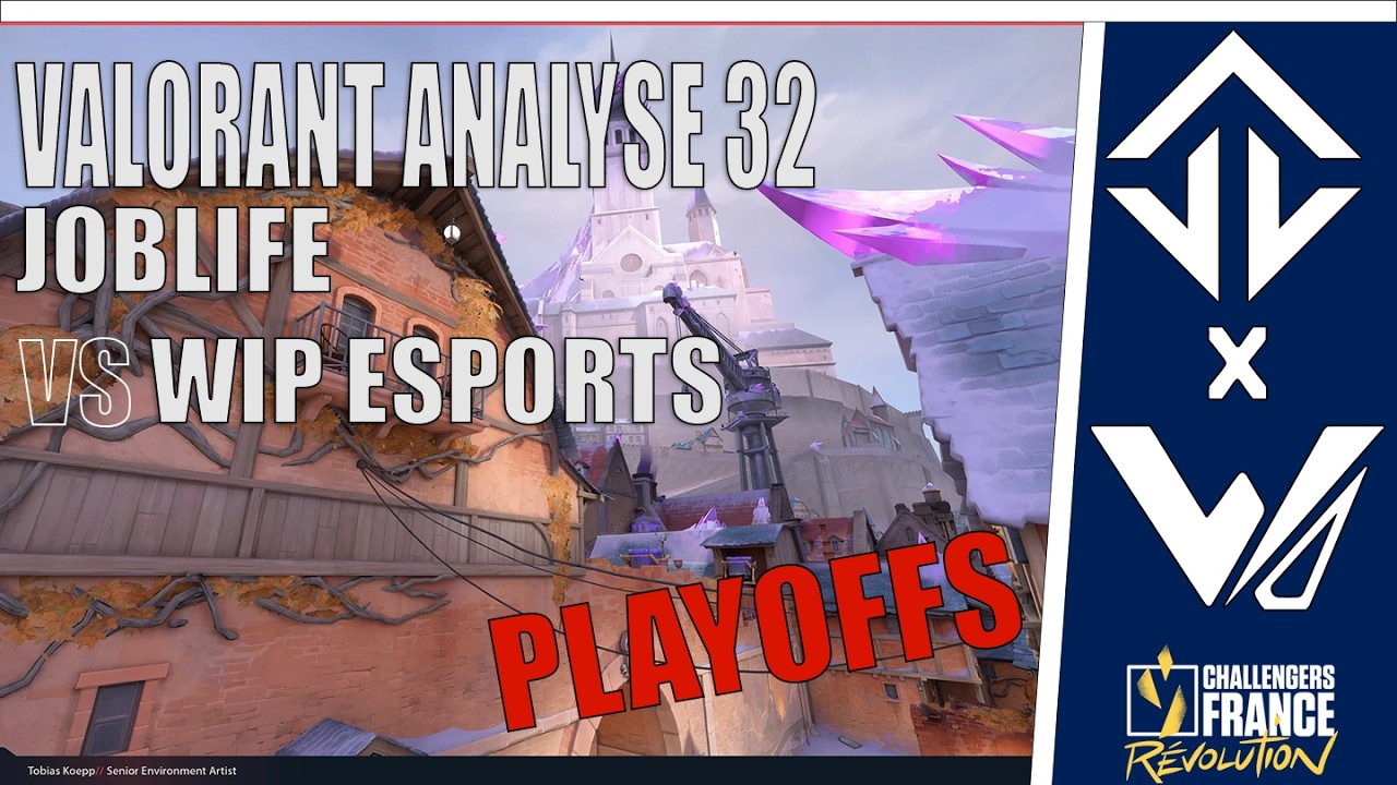 Valorant - ANALYSE 32 - CHALLENGERS FRANCE S1 | PLAYOFFS - JL VS WIP