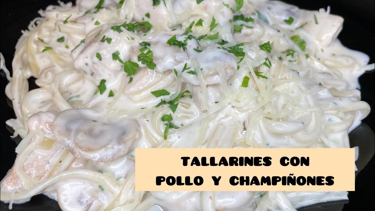 Como hacer tallarines con pollo y champiñones a la crema