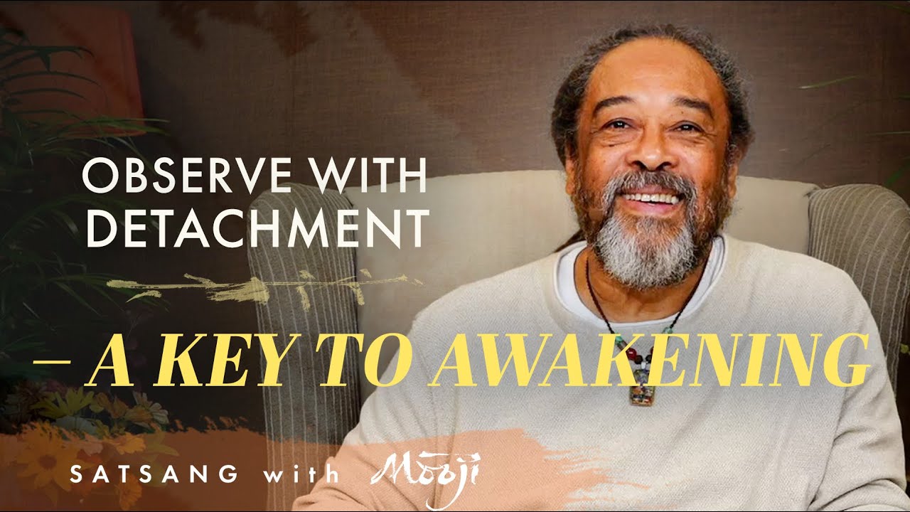 Observe with Detachment&mdash;A Key to&nbsp;Awakening