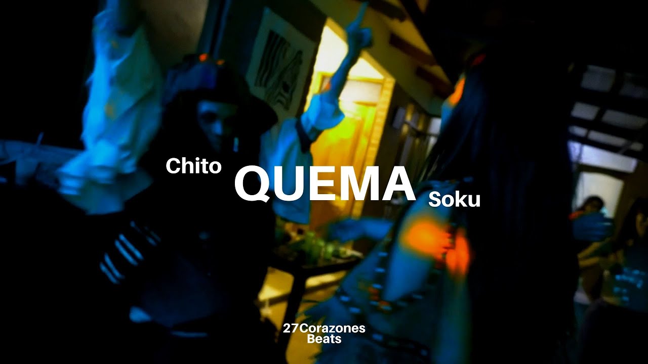 Quema - Chito Prod  Soku  (Video oficial)