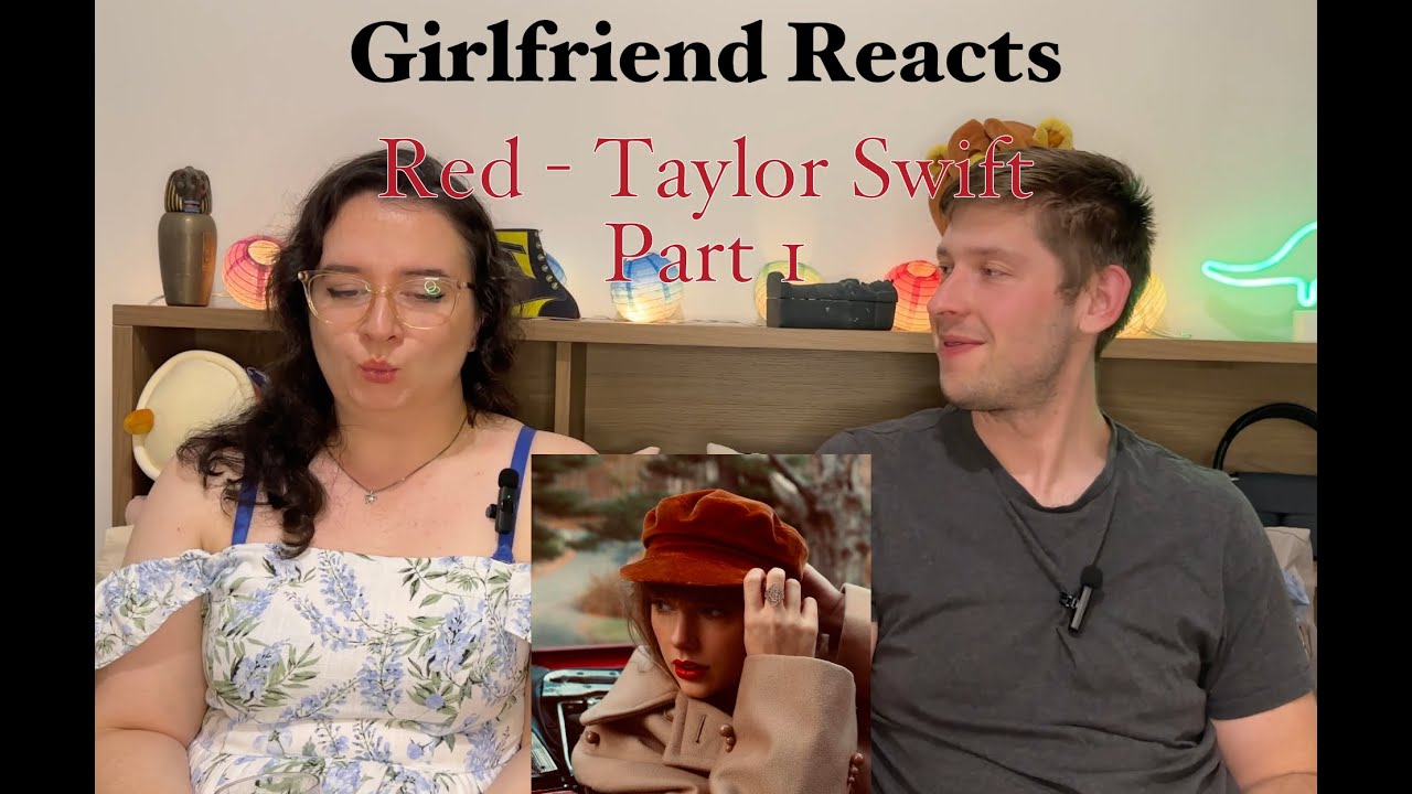 Girlfriend Reacts to Red - Taylor Swift Part 1
