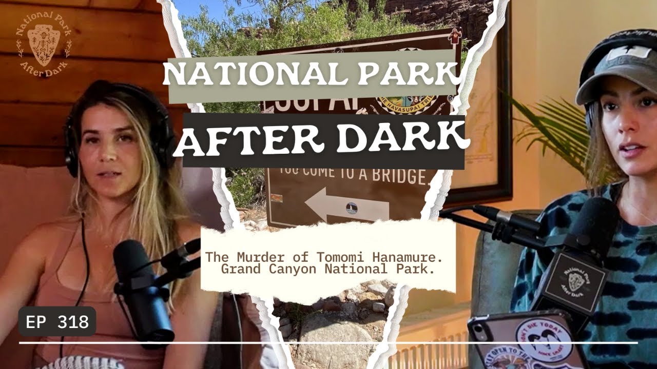 The Murder of Tomomi Hanamure. Grand Canyon National Park. | National Park After Dark