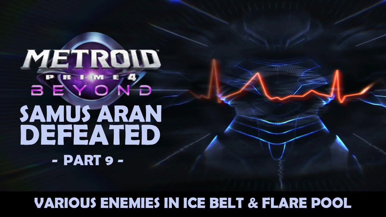 Metroid Prime 4: Beyond - Samus Aran Defeated 9 - Various Enemies In Ice Belt & Flare Pool