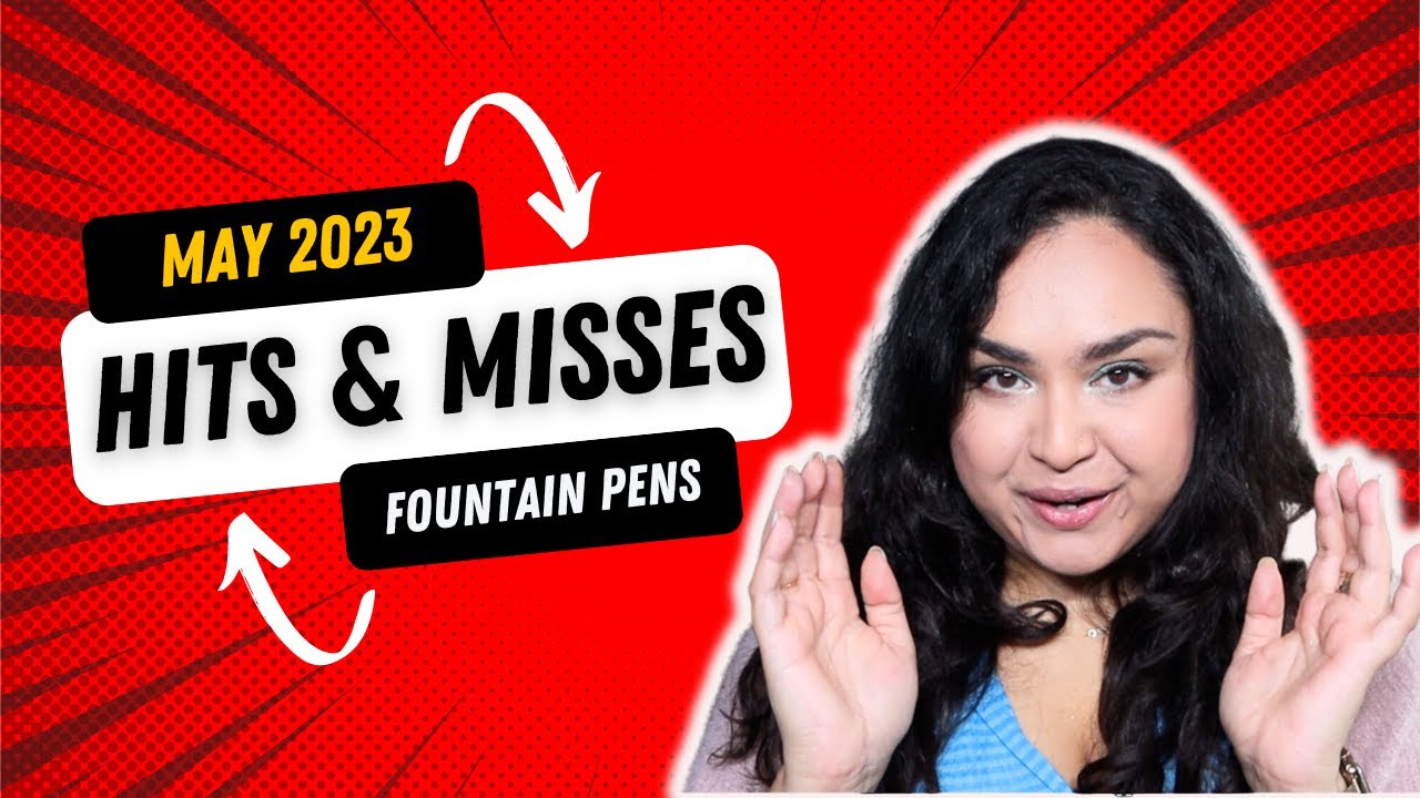 May #FountainPen Hits and Misses