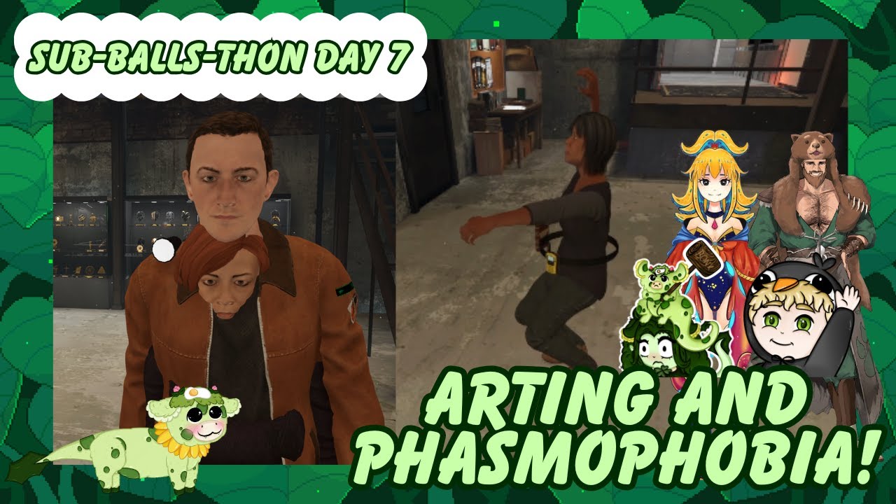 Arting then Phasmophobia with friends! | Sub-BALLS-thon Day 7 - 17th of January, 2026