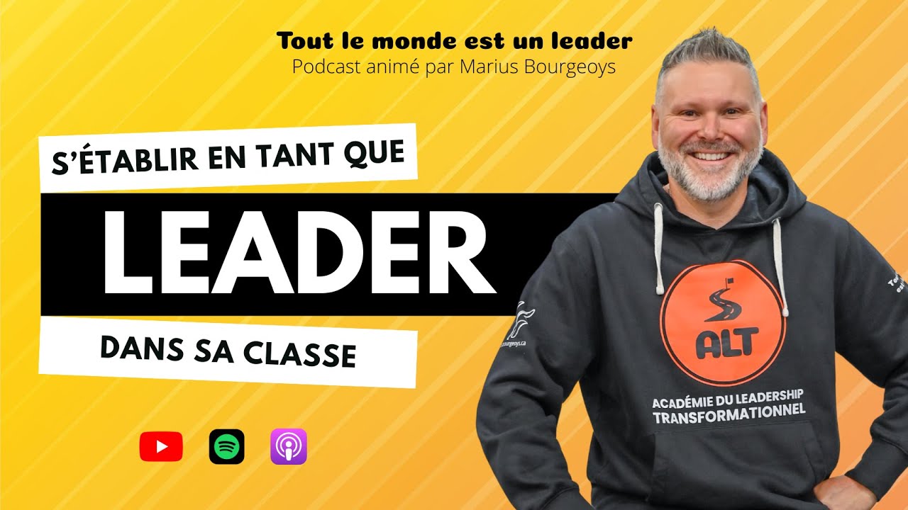 Ép. 127 - Comment s'établir en tant que leader dans sa classe