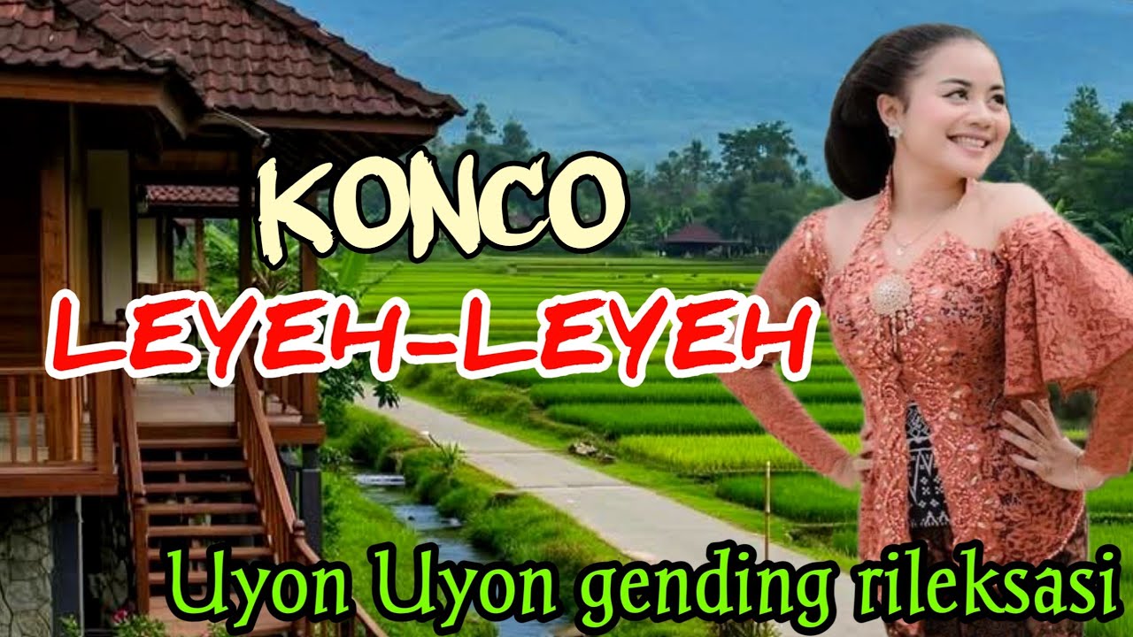 GENDING JAWA KONCO LEYEH-LEYEH _ UYON UYON GENDING JAWA KLASIK GAWE ADEM AYEM NING PIKIRAN 