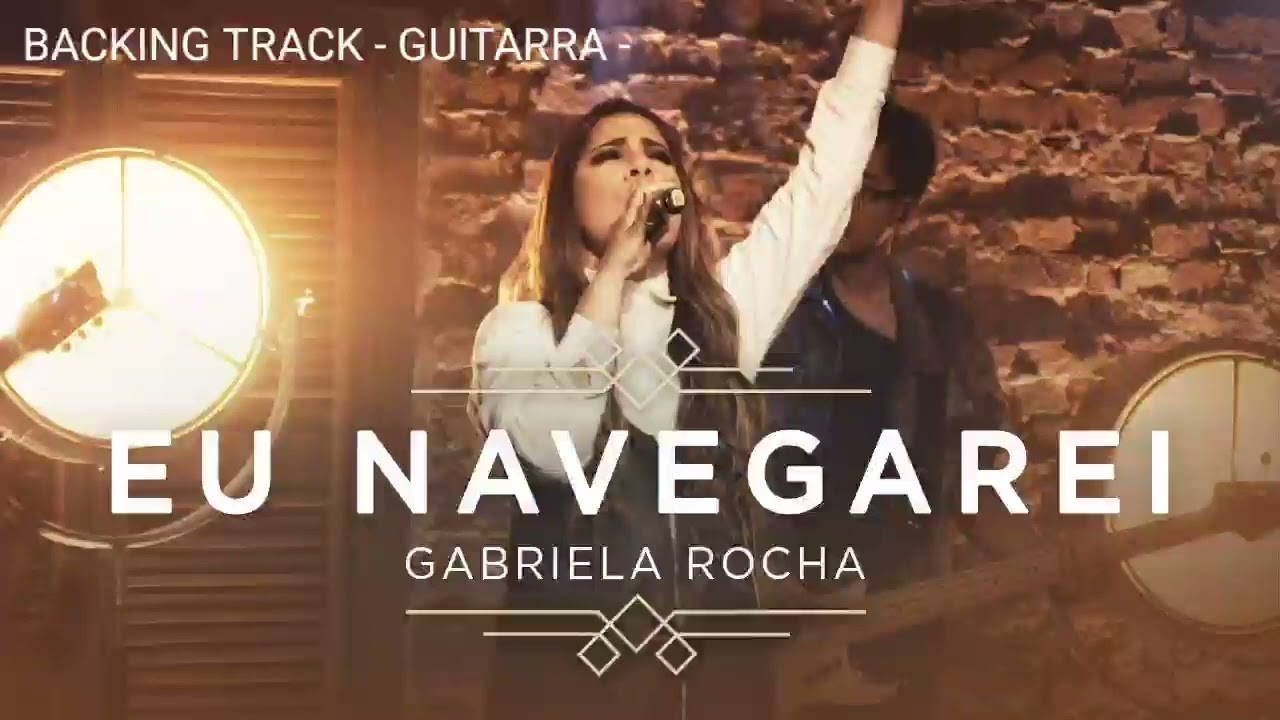 Eu Navegarei - Gabriela Rocha - Backing Track - Guitarra -