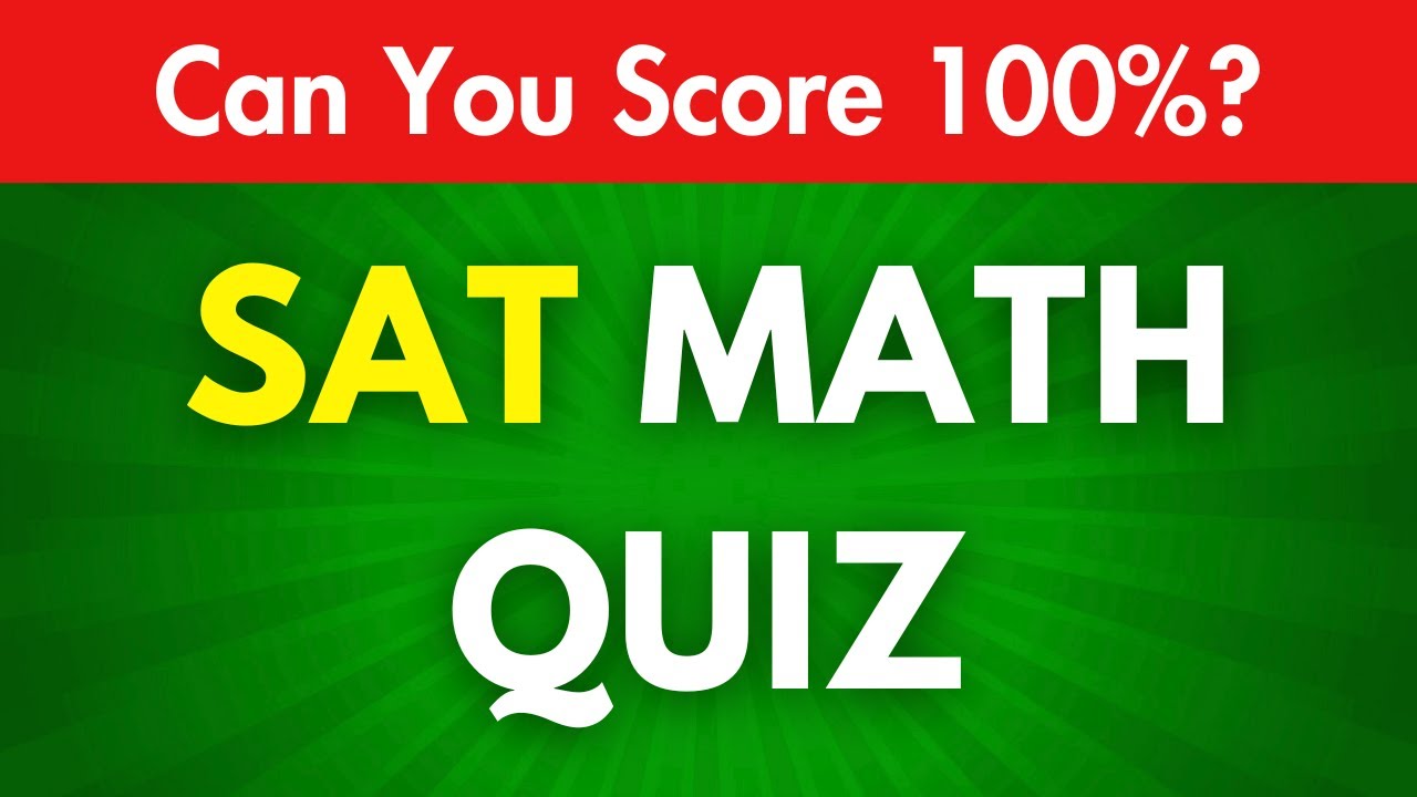 SAT Math Quiz To Test Your Skills -  Are You Ready?