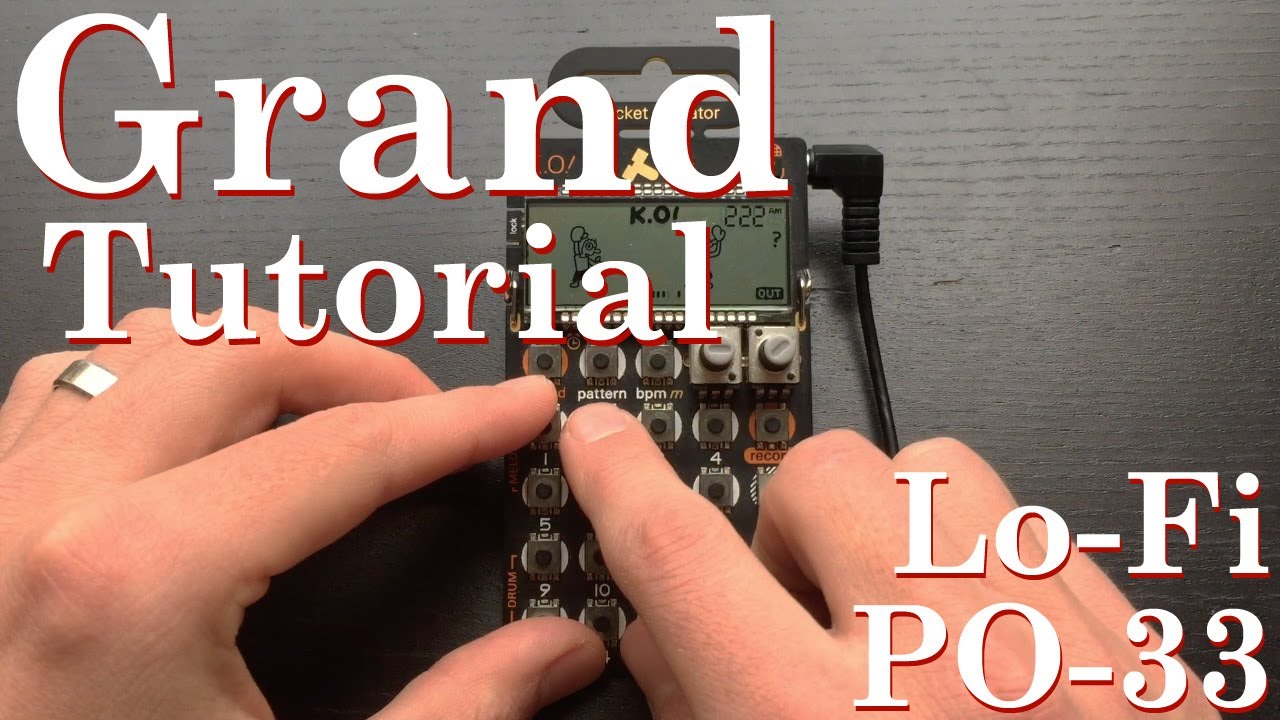 Grand - Tutorial - Lo-Fi PO-33