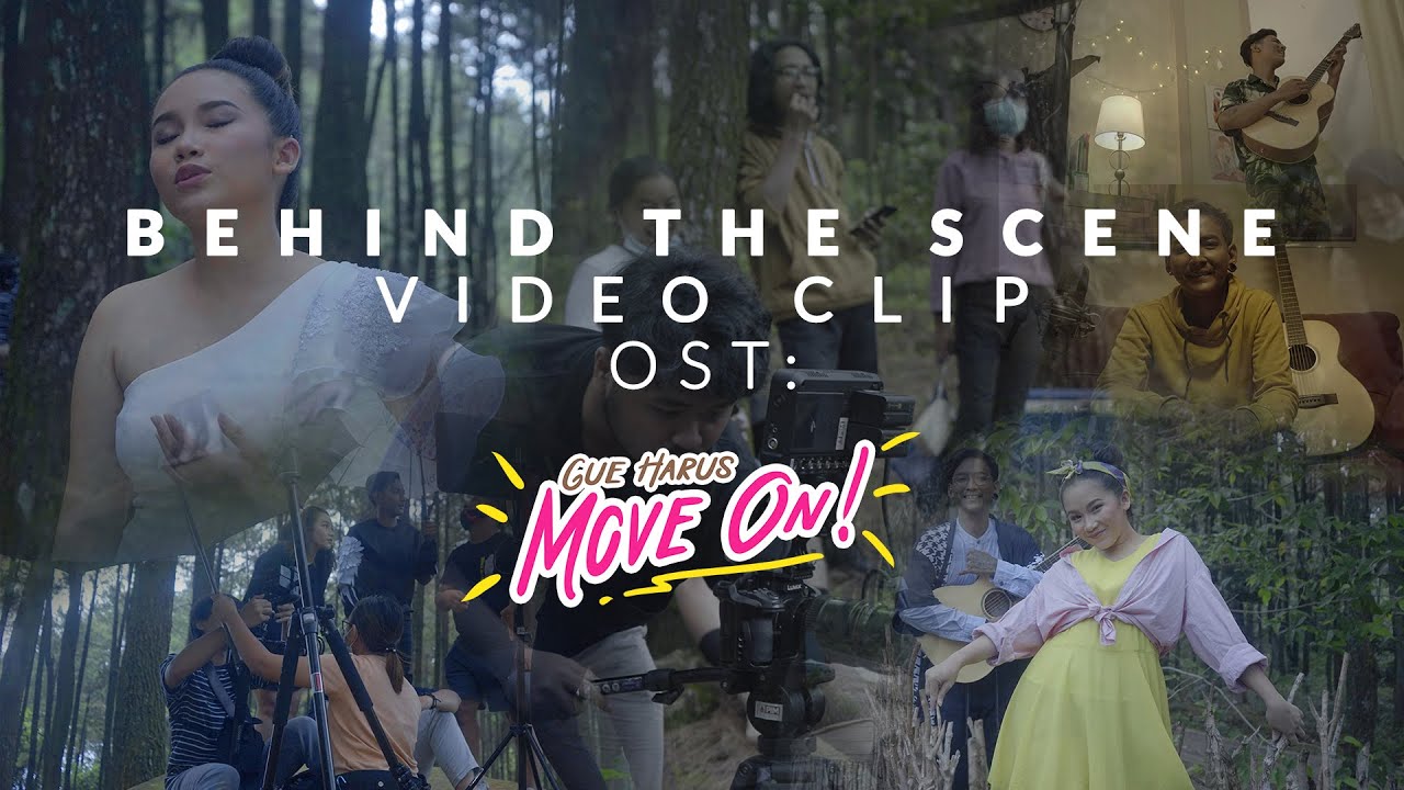 BEHIND THE SCENE VIDEO CLIP OST GUE HARUS MOVE ON