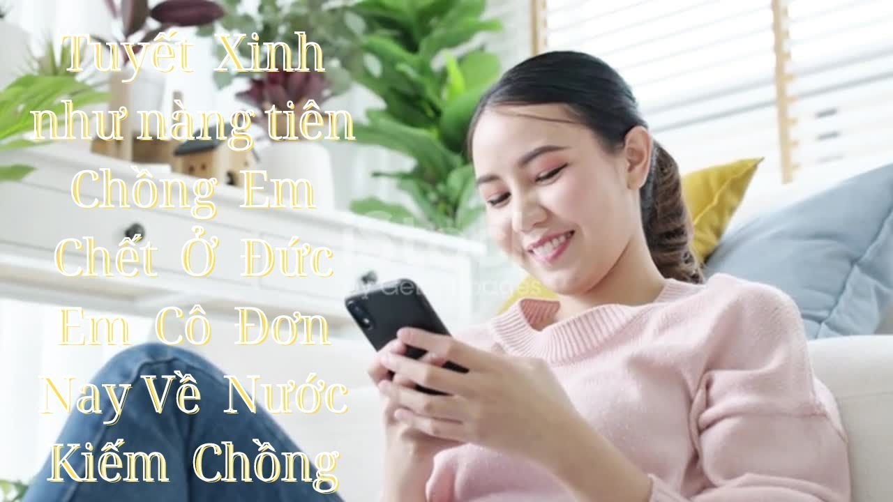 Em Tuyết Nhung Ở Nước Ngoài Nay Về Nước Mong  Lấy Được Chồng