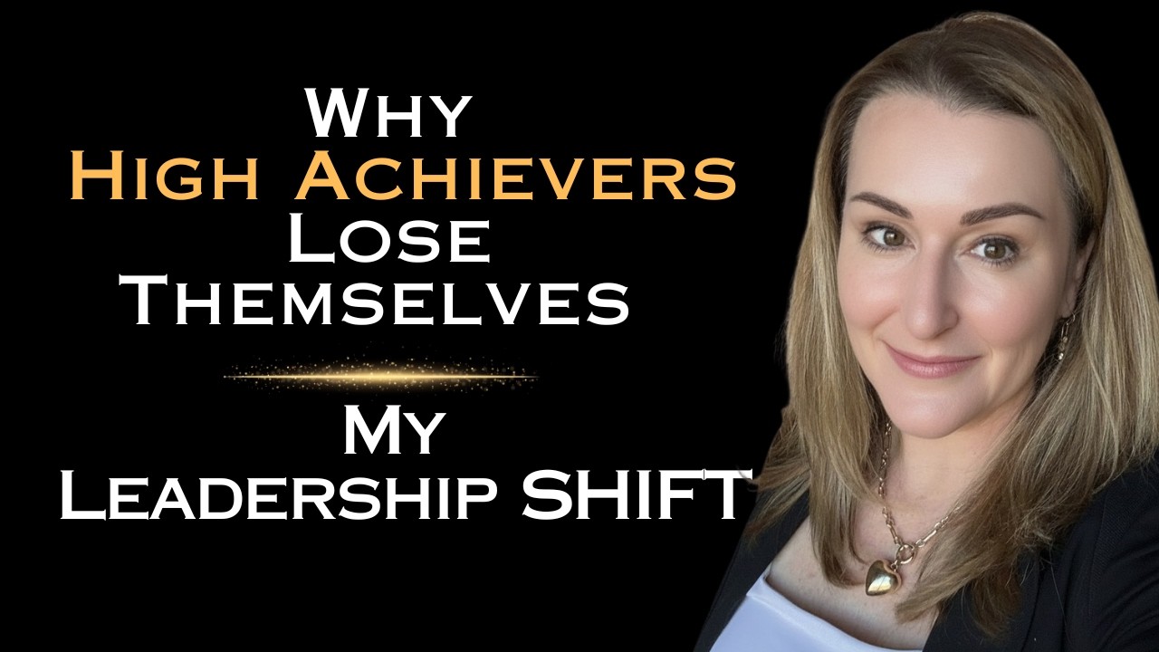 Why High Achievers Lose Themselves | My Leadership SHIFT