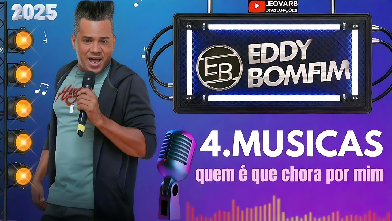 QUEM É QUE CHORA POR MIM - EDDY BONFIM 4.MUSICAS NOVAS SETEMBRO 2025