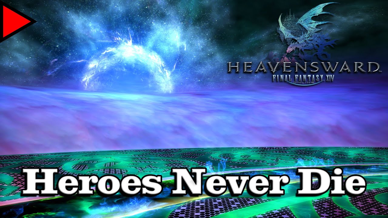 🎼 Heroes Never Die (𝐄𝐱𝐭𝐞𝐧𝐝𝐞𝐝) 🎼 - Final Fantasy XIV